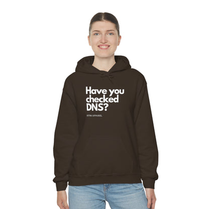Have you checked DNS? - Network Engineer, Cisco, Network, Wifi, Sysadmin, IT Support Hoodie