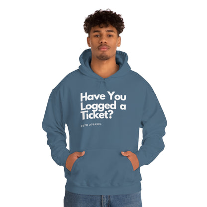 Have you logged a ticket? -  Helpdesk, Sysadmin, Cloud Engineer, Architect, Azure, AWS, Network admin, Server Admin  Hoodie