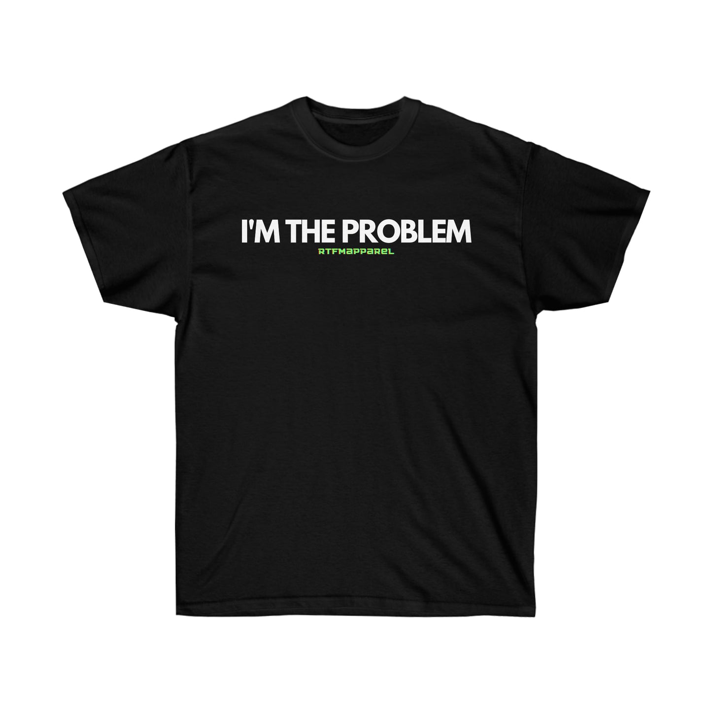 I'm the problem - Funny, gift, mothers day, geek, funny Tee Unisex Cotton Tee