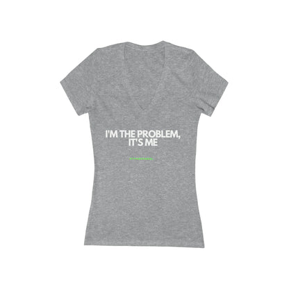 I'm the problem - Funny, Womens gift, mothers day, geek, funny Tee