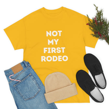 "Not My First Rodeo" Funny, Sysadmin, Geek, Gamer, Developer, Gift Cotton Tee