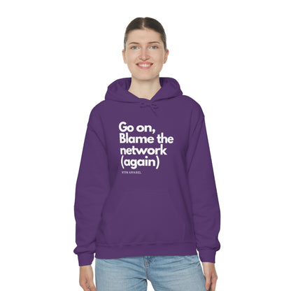 Go on, blame the network - Network Engineer, Cisco, Network, Wifi, Sysadmin, IT Support Hoodie