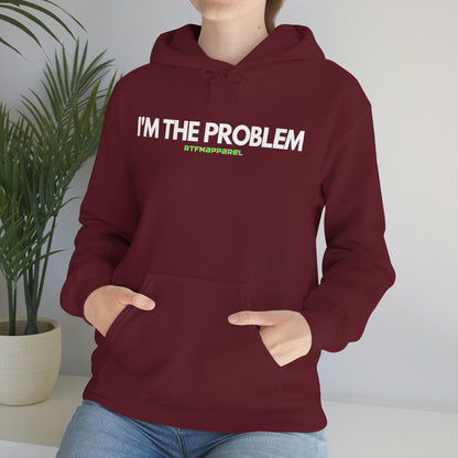 I'm the problem - Funny, Womens gift, mothers day, geek Hooded Sweatshirt