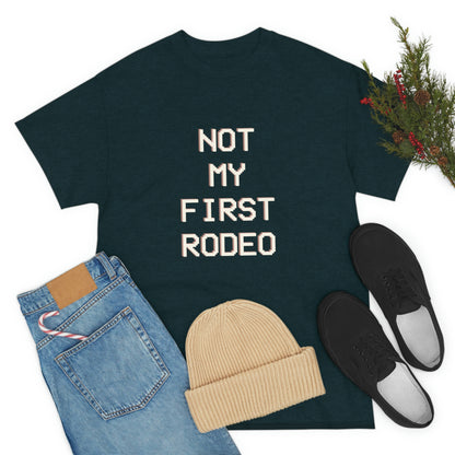 "Not My First Rodeo" Funny, Sysadmin, Geek, Gamer, Developer, Gift Cotton Tee