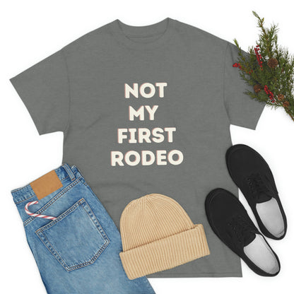 "Not My First Rodeo" Funny, Sysadmin, Geek, Gamer, Developer, Gift Cotton Tee