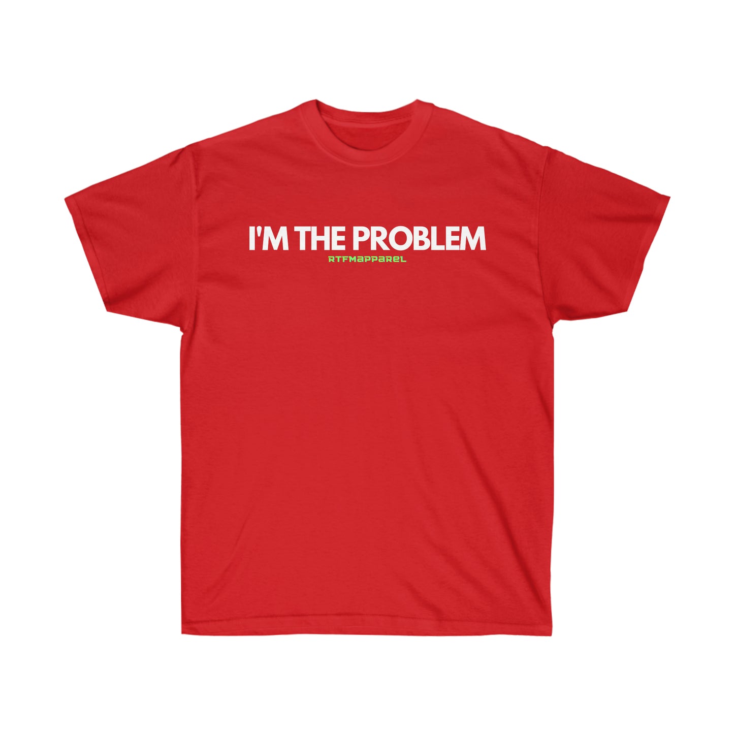 I'm the problem - Funny, gift, mothers day, geek, funny Tee Unisex Cotton Tee