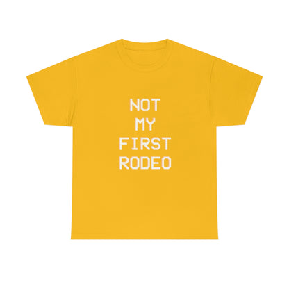 "Not My First Rodeo" Funny, Sysadmin, Geek, Gamer, Developer, Gift Cotton Tee