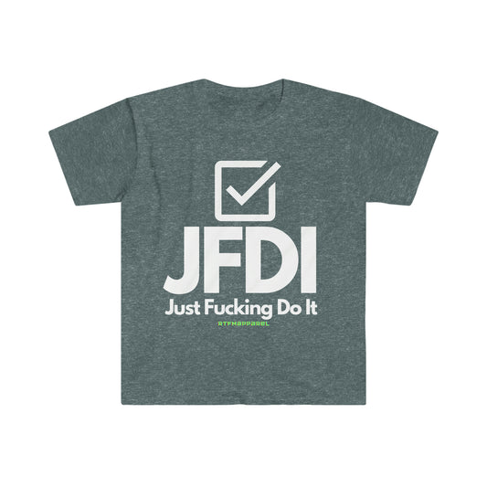 JFDI, Just do it, Funny, Sysadmin, Geek, Project Manager, Explicit, Developer, Gift Unisex Softstyle T-Shirt