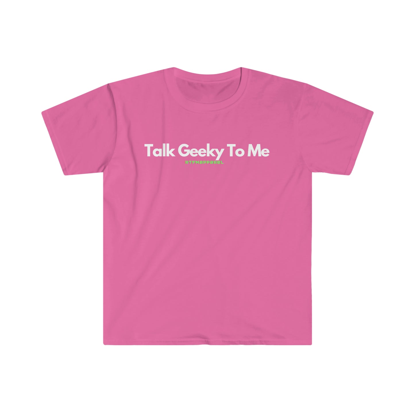 Talk Geeky To Me , Funny, Sysadmin, Geek, Project Manager, Developer, Gift Unisex Softstyle T-Shirt