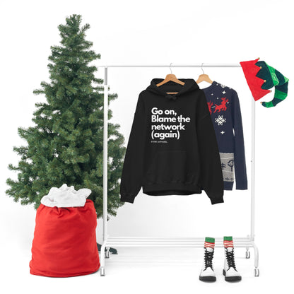 Go on, blame the network - Network Engineer, Cisco, Network, Wifi, Sysadmin, IT Support Hoodie