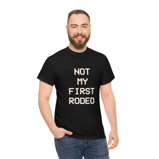 "Not My First Rodeo" Funny, Sysadmin, Geek, Gamer, Developer, Gift Cotton Tee