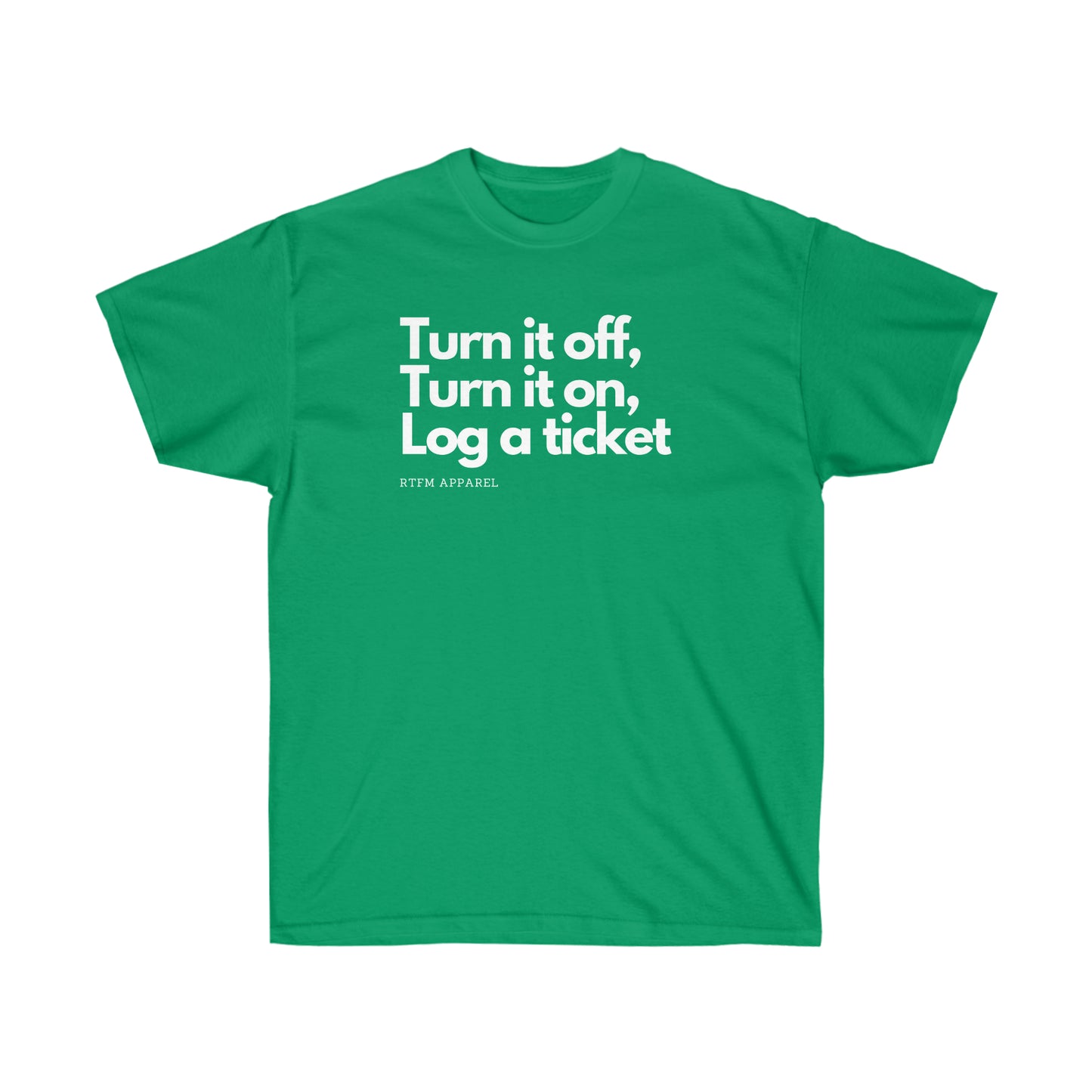 Turn it off, turn it on, log a ticket - Helpdesk, Sysadmin, Cloud Engineer, Architect, Azure, AWS, Network admin, Server Admin Funny Tshirt