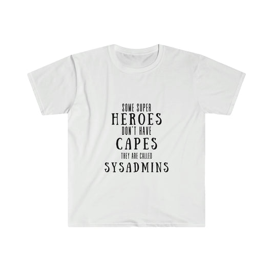 Funny Sysadmin IT Geek Gift - Unisex Softstyle T-Shirt