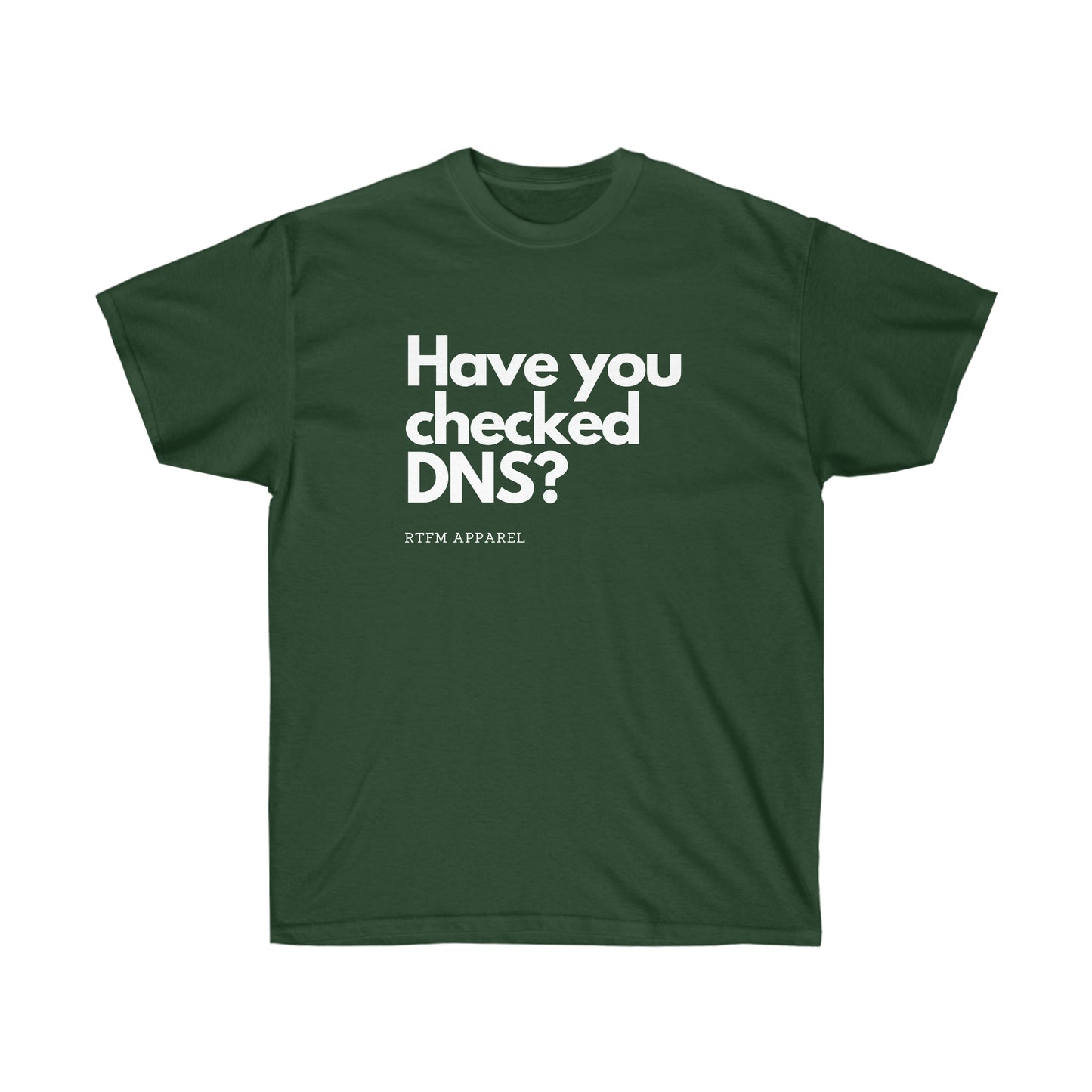 Have you checked DNS? - Network Engineer, Cisco, Network, SDWan, IT Support, Sysadmin, DNS Funny Tshirt