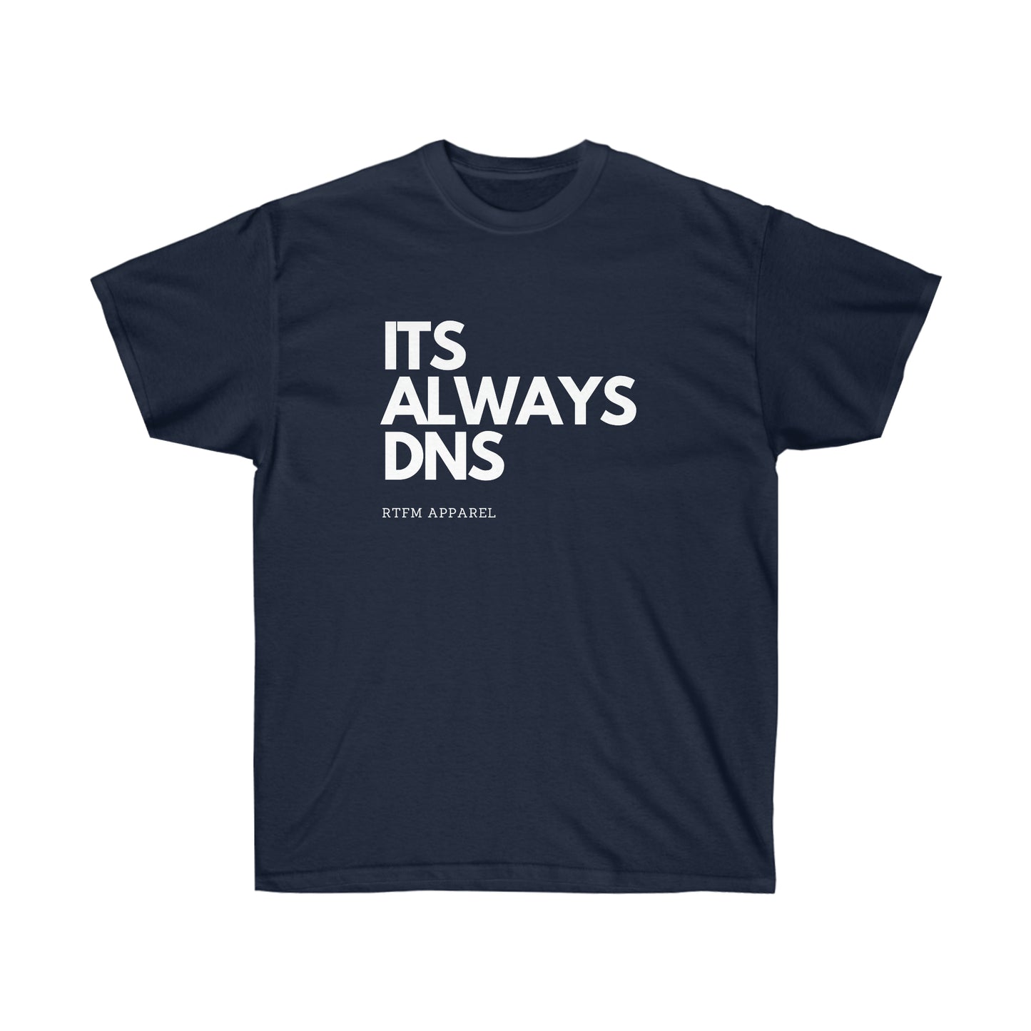 ITS ALWAYS DNS - Network Engineer, Cisco, Network, SDWan, IT Support, Sysadmin, DNS Funny Tshirt