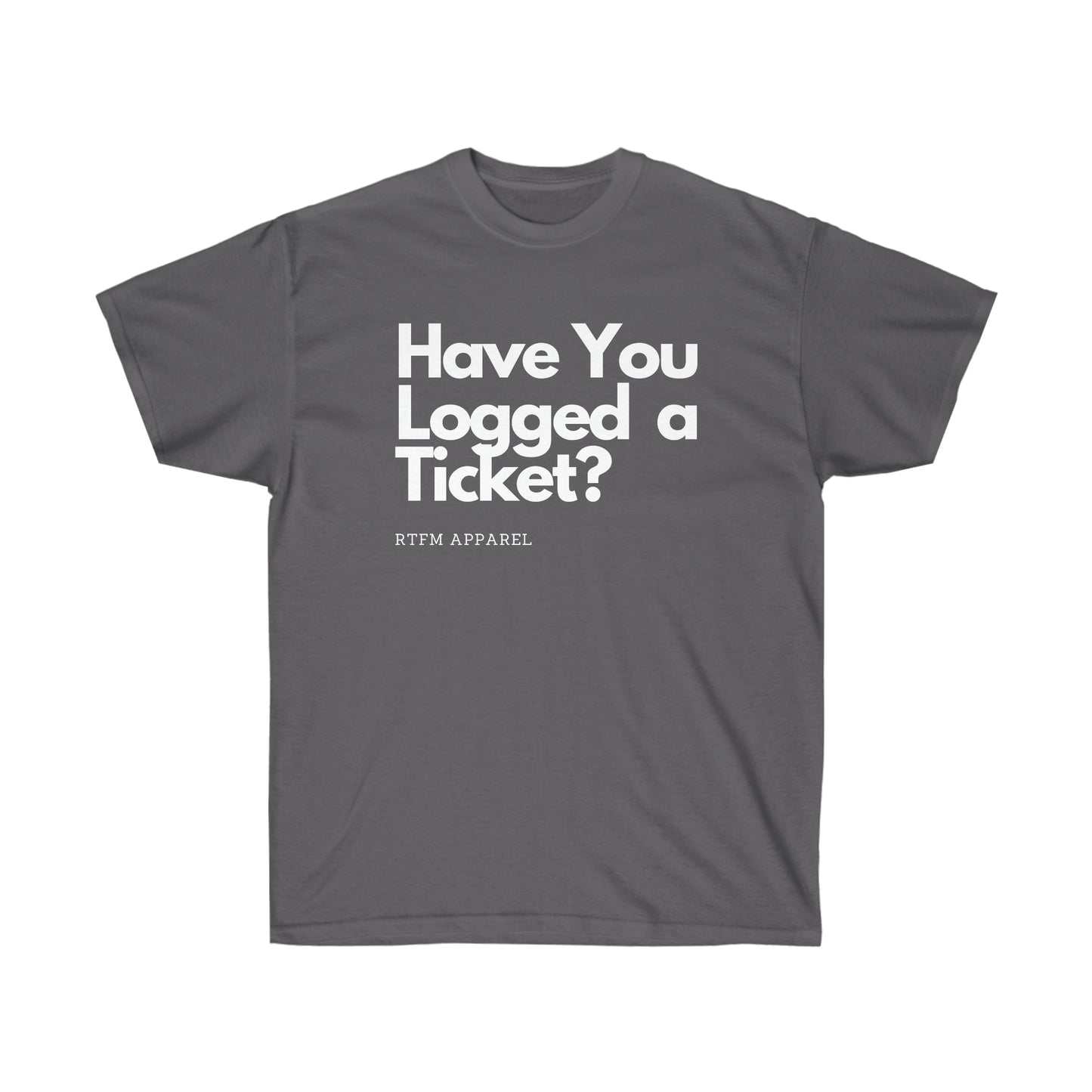 Have you logged a ticket? - Helpdesk, Sysadmin, Cloud Engineer, Architect, Azure, AWS, Network admin, Server Admin Funny Tshirt