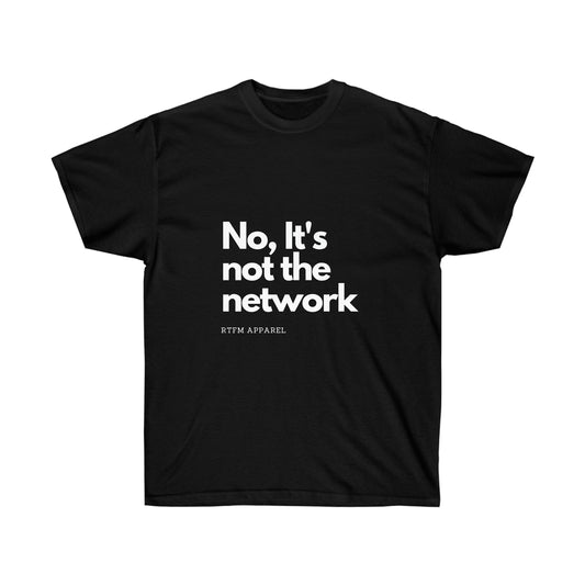 NO, It's not the network - Network Engineer, Cisco, Network, SDWan, IT Support, Sysadmin Funny Tshirt