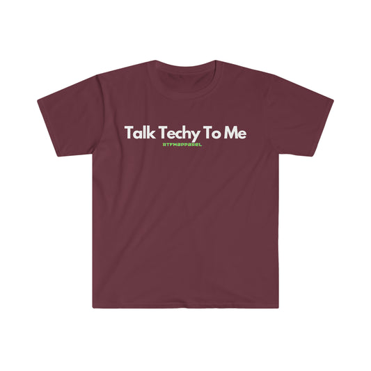 Talk Techy To Me , Funny, Sysadmin, Geek, Project Manager, Developer, Gift Unisex Softstyle T-Shirt