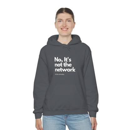 NO, It's not the network - Network Engineer, Cisco, Network, Wifi, Sysadmin, IT Support Hoodie