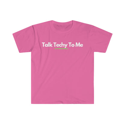 Talk Techy To Me , Funny, Sysadmin, Geek, Project Manager, Developer, Gift Unisex Softstyle T-Shirt