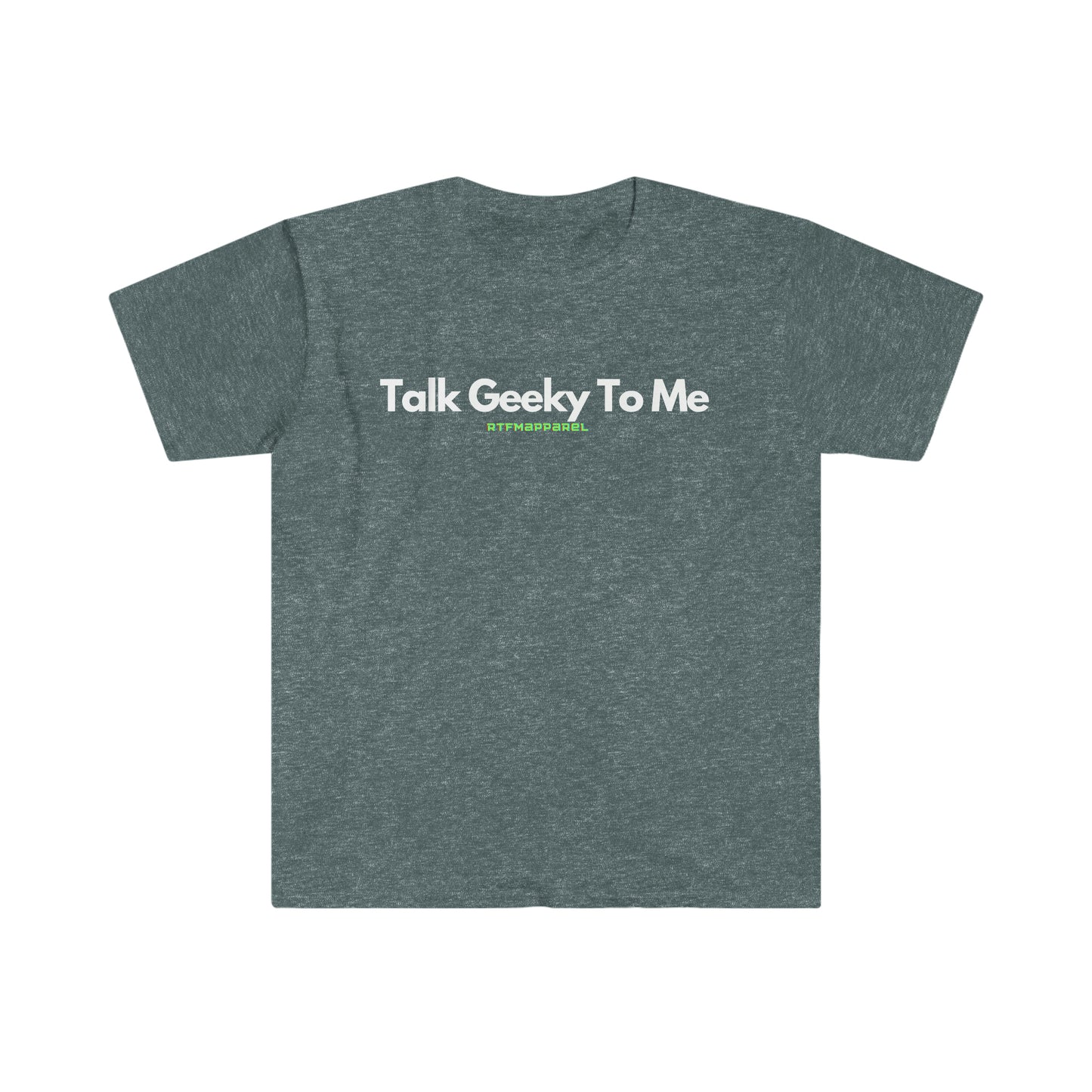 Talk Geeky To Me , Funny, Sysadmin, Geek, Project Manager, Developer, Gift Unisex Softstyle T-Shirt