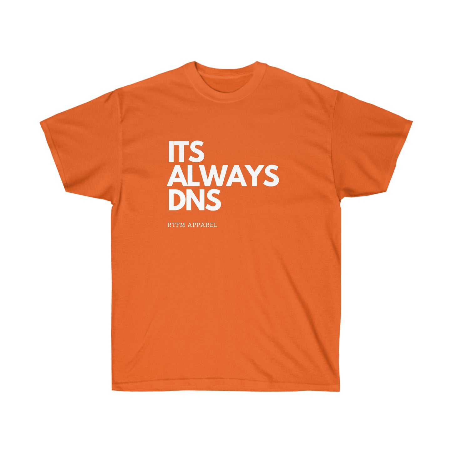 ITS ALWAYS DNS - Network Engineer, Cisco, Network, SDWan, IT Support, Sysadmin, DNS Funny Tshirt