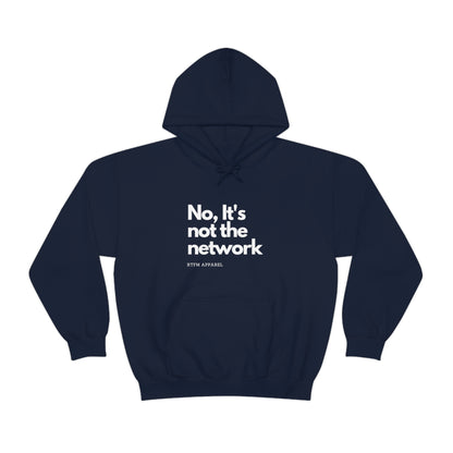 NO, It's not the network - Network Engineer, Cisco, Network, Wifi, Sysadmin, IT Support Hoodie