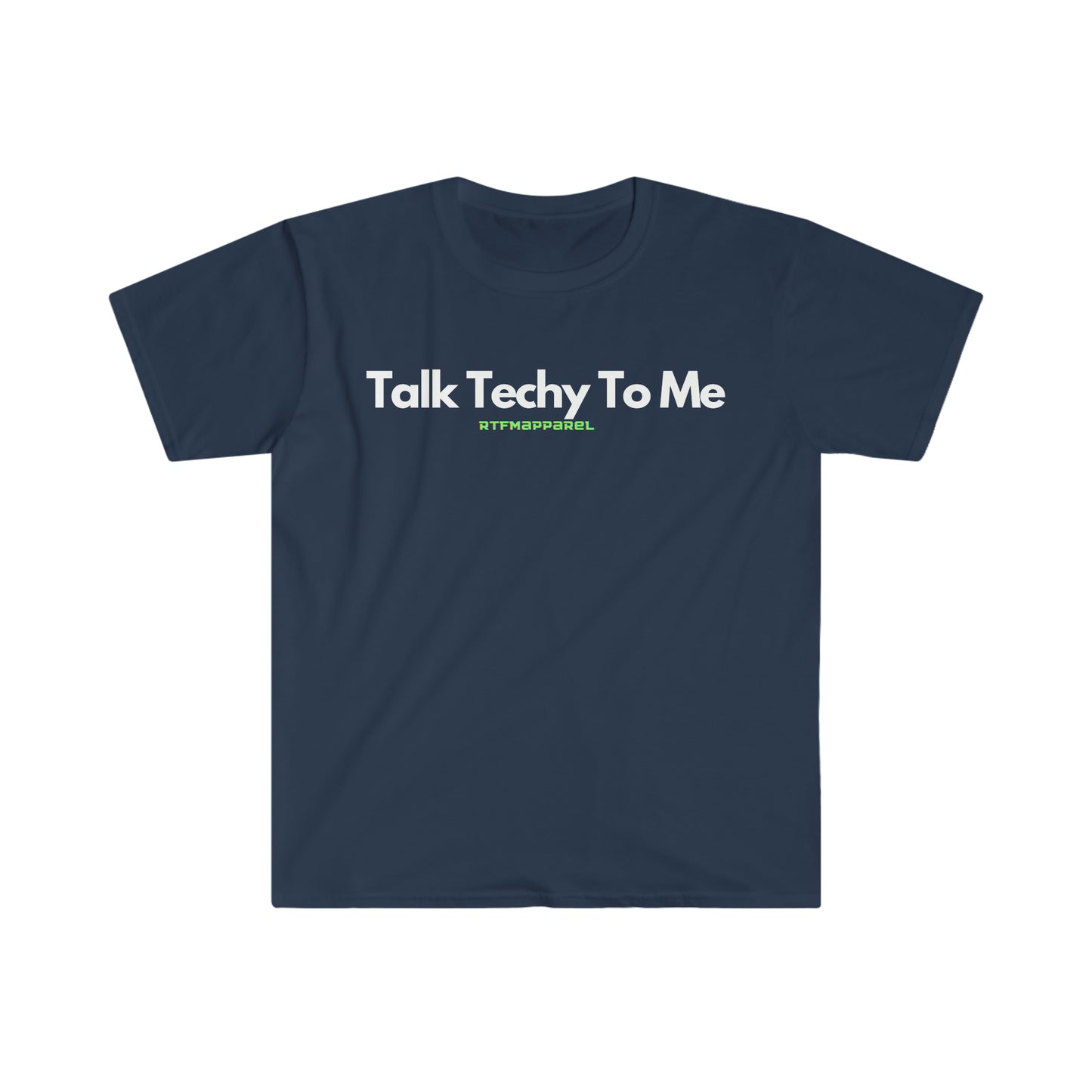 Talk Techy To Me , Funny, Sysadmin, Geek, Project Manager, Developer, Gift Unisex Softstyle T-Shirt