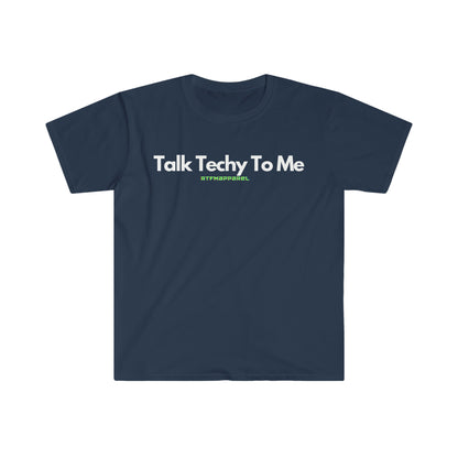 Talk Techy To Me , Funny, Sysadmin, Geek, Project Manager, Developer, Gift Unisex Softstyle T-Shirt