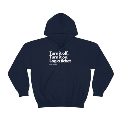 Turn it off, Turn it on, Log a ticket -  Helpdesk, Sysadmin, Cloud Engineer, Architect, Azure, AWS, Network admin, Server Admin  Hoodie