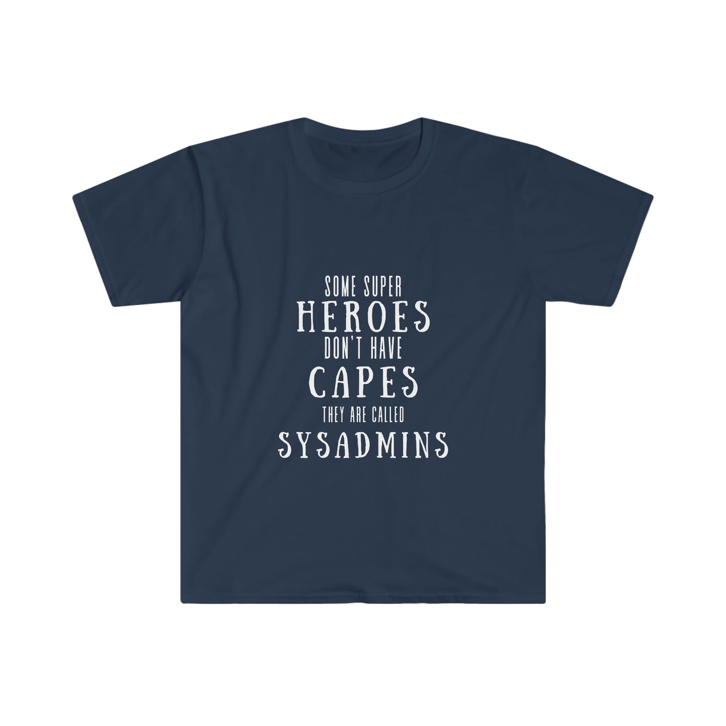 Sysadmin Funny IT Geek Gift Unisex Softstyle T-Shirt