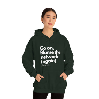 Go on, blame the network - Network Engineer, Cisco, Network, Wifi, Sysadmin, IT Support Hoodie