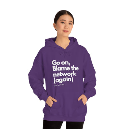 Go on, blame the network - Network Engineer, Cisco, Network, Wifi, Sysadmin, IT Support Hoodie