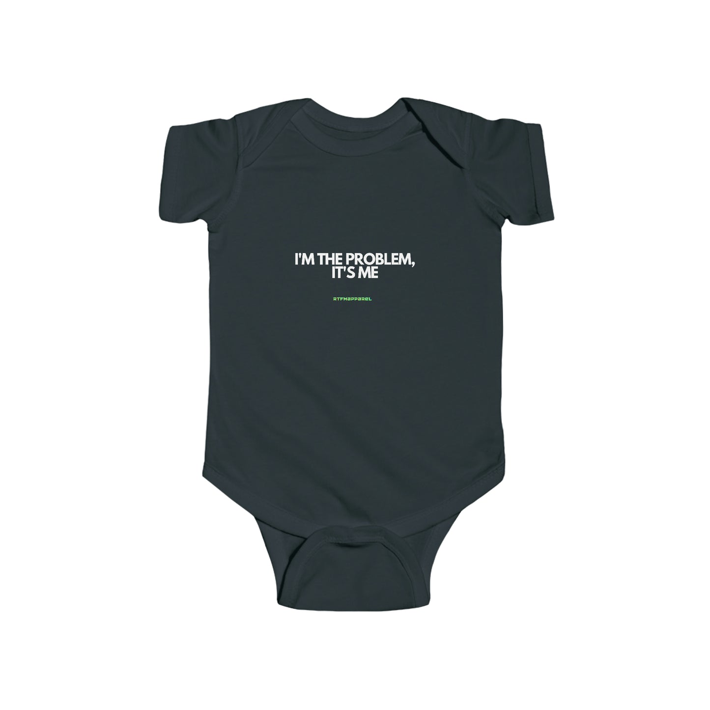 its me, im the problem - rtfm baby onesie Bodysuit Tee
